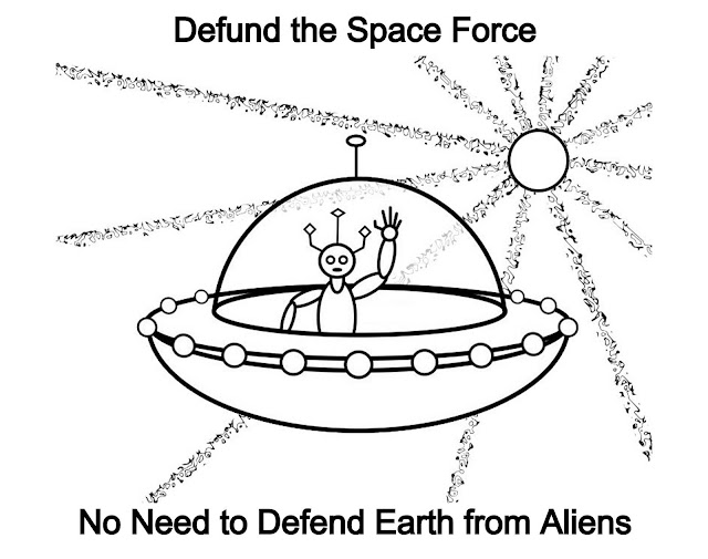 Defund the Space Force: Aliens in Flying Saucers are NOT a Danger to the USA. Extraterrestrials Have Vastly Superior Technology and Would Win any War. DUH...