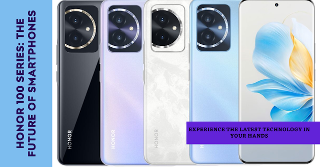 Exciting Times in the Smartphone World: Honor 100 Series Unveiled!