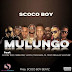 Scoco Boy Beatz Feat. Trovada, P Hustler, Carbhono, Regulo, DL Trap, Scooby Doo & Vizzow Nice – Mulungo (Prod. by Scoco Boy Beatz) [Download]