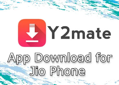 y2mate app download for jiophone