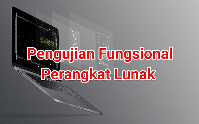 Pengertian Functional Testing : Tipe,Manfaat, dan Prosedurnya