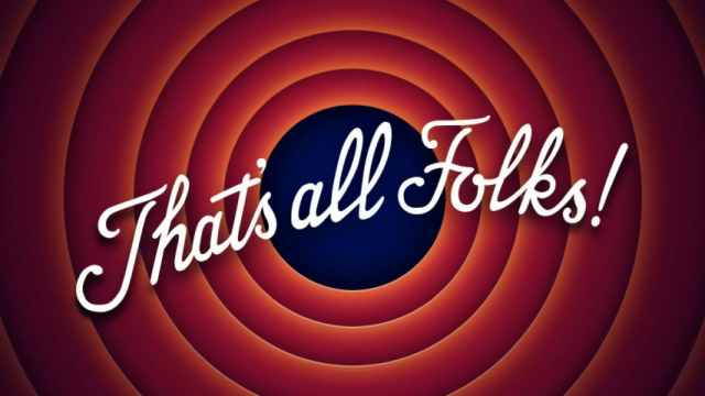 That's all Folks!