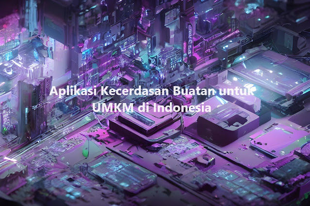 Aplikasi Kecerdasan Buatan untuk UMKM di Indonesia