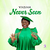 Audio: Yadah – Never Seen