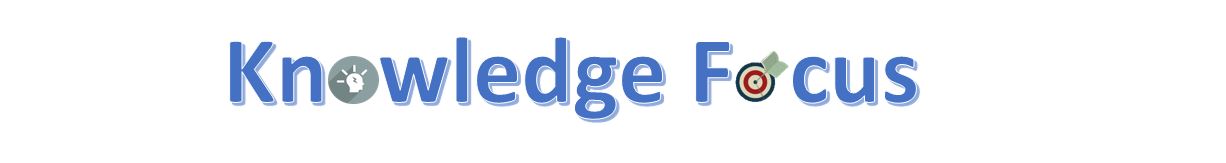 Knowledge Focus
