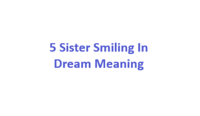 Sister Smiling In Dream Meaning