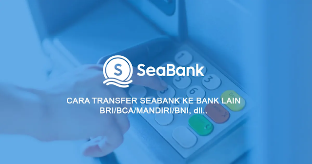 cara transfer seabank ke bank lain