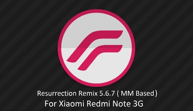 [6.0.1][Stable] Resurrection Remix v5.6.7 For Xiaomi Redmi Note 3G