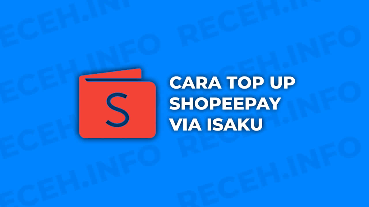 Cara Top Up ShopeePay Via iSaku