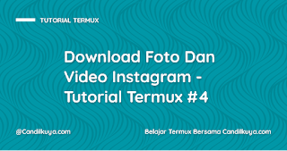Download Foto Dan Video Instagram - Tutorial Termux
