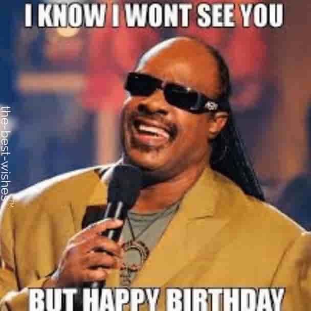 i know i wont see you memes for birthday