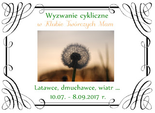 http://klub-tworczych-mam.blogspot.com/2017/07/dmuchawce-latawce-wiatr.html