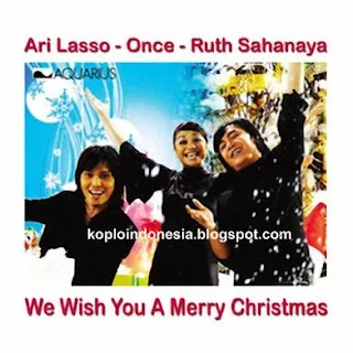 Ari Lasso, Once & Ruth Sahanaya - We Wish You A Merry Christmas