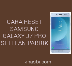 Cara Reset Samsung Galaxy J7 Pro (SM-J730G)