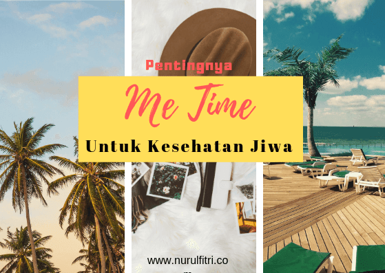 Pentingnya "Me Time" Untuk Kesehatan Jiwa 
