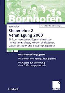 Steuerlehre 2, Lehrbuch: Einkommensteuer Eigenheimzulage Investitionszulage Körperschaftsteuer Gewerbesteuer Bewertungsgesetz