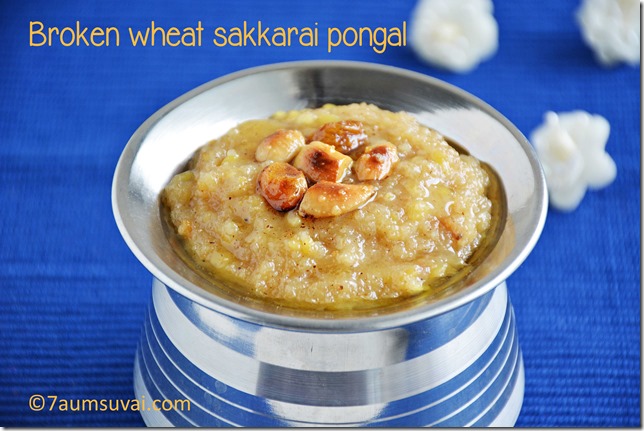 Broken wheat sakkarai pongal 