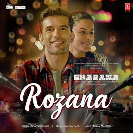 Rozana - Naam Shabana (2017) Mp3 Song Download - Shreya 