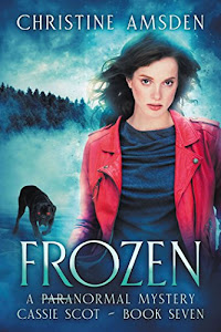 Frozen: a ParaNormal Mystery (Cassie Scot Book 7) (English Edition)