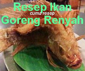 Resep Ikan Goreng yang Renyah