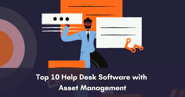 Top 10 Help Desk Software with Asset Management