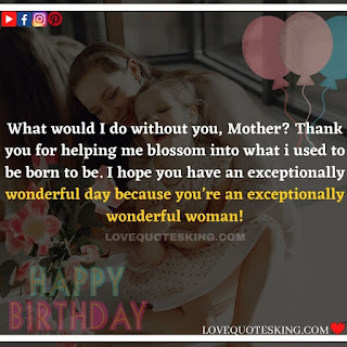 Funny Birthday Wishes for your Mother | Cute Birthday Wishes for your Mother | Sentimental Birthday Wishes for your Mother | Sweet Birthday Wishes for your Mother | Birthday Prayers For my Mother | Birthday Wishes for my Stepmother | Short Birthday Greetings for Mom | Happy Birthday, Mom!” Images | CUTE HAPPY BIRTHDAY SAYINGS FOR MOM | “HAPPY BIRTHDAY, MOM!” PARAGRAPHS | HAPPY BIRTHDAY TO MY SECOND MOM | SHORT BIRTHDAY WISHES FOR MOM | HAPPY 40TH BIRTHDAY, MOM | HAPPY 50TH BIRTHDAY, MOM! | HAPPY 60TH BIRTHDAY, MOM! | HAPPY 70TH BIRTHDAY, MOM! | BIRTHDAY MESSAGES FROM SON TO MOM | BIRTHDAY MESSAGES FROM DAUGHTER TO MOM | WISHES FOR MY MOTHER IN DIFFICULT TIMES | HAPPY BIRTHDAY IN HEAVEN, MOM | HAPPY 80TH BIRTHDAY, MOM! Best Happy Birthday Wishes | Happy Birthday Status | English Birthday Wishes