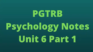 PGTRB Psychology Notes Unit 6