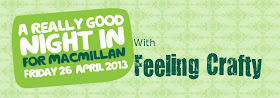 Macmillan Really Good Night In with Feeling Crafty - Please join us on line on April 26th  to support this great cause!