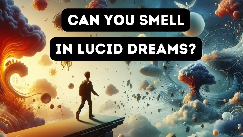 Can You Smell in a Lucid Dream?