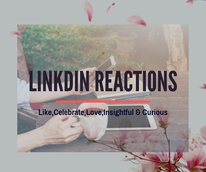LinkedIn Reactions | Like, Celebrate, Love, insightful and Curious