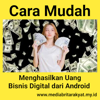 Menghasilkan Uang Bisnis Digital dari Android