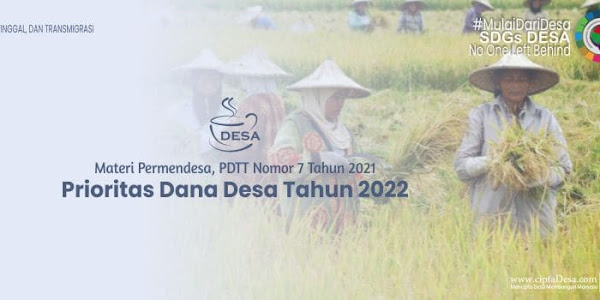 Materi Permendesa PDTT Nomor 7 Tahun 2021 tentang Prioritas Dana Desa Tahun 2022