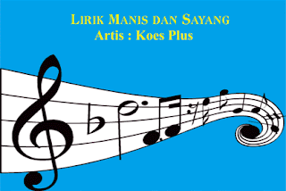 Lirik Manis Dan Sayang