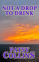 Not a drop to drink by Patsy Collins