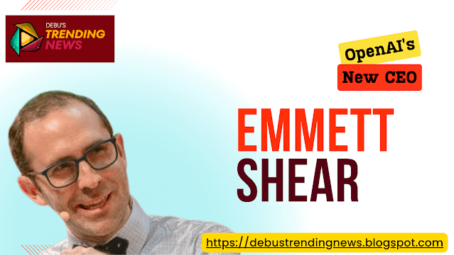 OpenAI welcomed a new CEO Emmett Shear