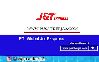 Lowongan Kerja SMA SMK D3 S1 Juli 2020 di PT Global Jet Ekspress