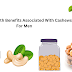 Several Health Benefits Associated With Cashews For Men