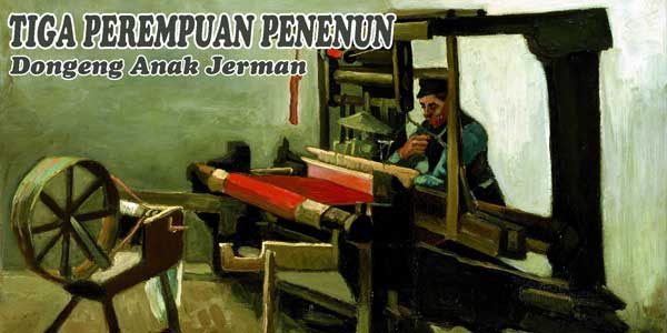 Tiga Perempuan Penenun Dongeng Anak Jerman