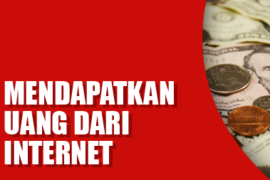 7 Cara Menghasilkan Uang dari Internet