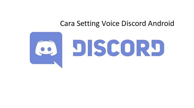 Cara Setting Voice Discord Android