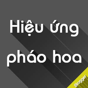 Hướng dẫn tạo pháo hoa mừng năm mới cho Blogspot