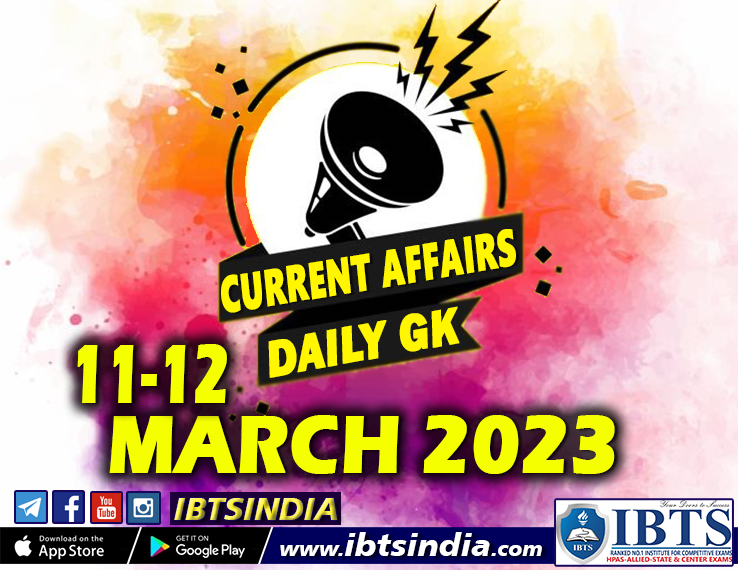 11-12 March 2023: Daily Current Affairs Quiz