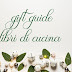 Gift Guide 2019: Libri di cucina