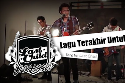 Last Child - Lagu Terakhir Untukmu