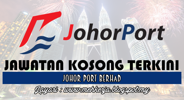 Jawatan Kosong di Johor Port Berhad - 4 Nov 2016 - Jawatan 