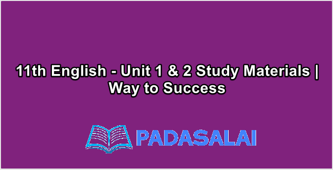 11th English - Unit 1 & 2 Study Materials | Way to Success