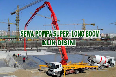 POMPA SUPER LONG BOOM, SEWA POMPA SUPER LONG BOOM, HARGA SEWA POMPA SUPER LONG BOOM