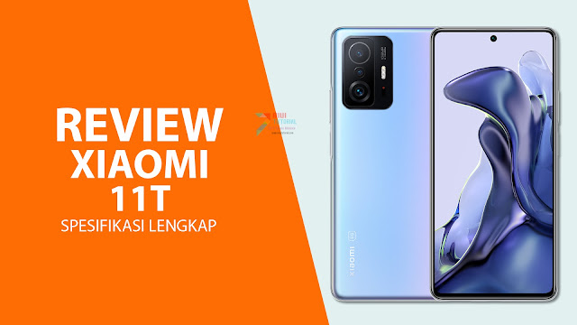 Review Lengkap: Xiaomi 11T - Smartphone Terbaru dengan Performa Unggul dan Fitur Canggih