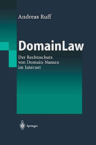 DomainLaw: Der Rechtsschutz von Domain-Namen im Internet
