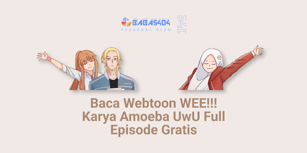Baca Webtoon WEE!!! - Amoeba UwU Full Episode Gratis